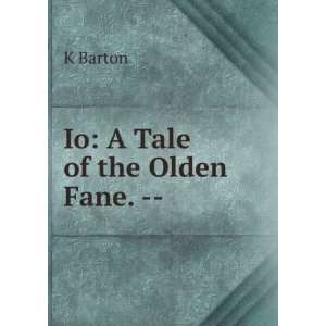 Io A Tale of the Olden Fane.    K Barton  Books