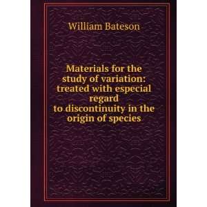   to discontinuity in the origin of species William Bateson Books