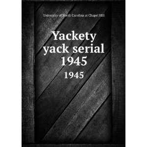   yack serial. 1945 University of North Carolina at Chapel Hill Books