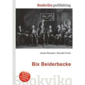  Bix Beiderbecke Ronald Cohn Jesse Russell Books