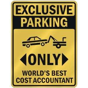 EXCLUSIVE PARKING  ONLY WORLDS BEST COST ACCOUNTANT  PARKING SIGN 