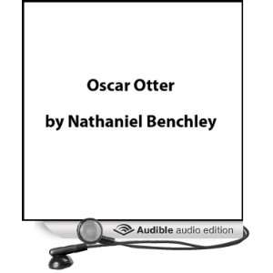    Oscar Otter (Audible Audio Edition) Nathaniel Benchley Books