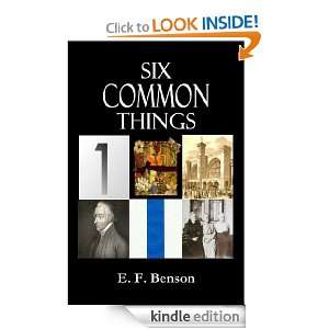 Six Common Things E. F. Benson  Kindle Store
