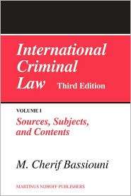 International Criminal Law, Volume 1 Sources, Subjects and Contents 