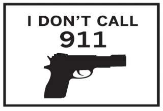 DONT CALL 911  FUNNY HANDGUN/GUN CONTROL T SHIRT NEW  