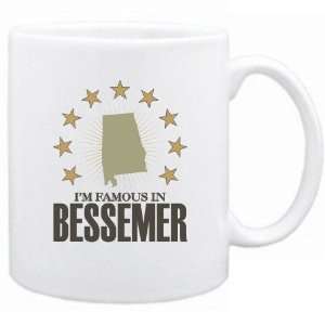  New  I Am Famous In Bessemer  Alabama Mug Usa City