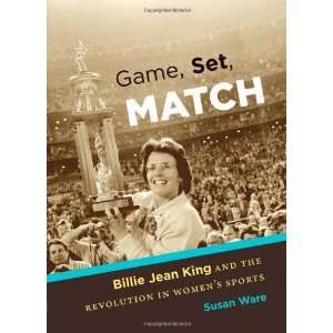  Game, Set, Match Billie Jean King and the Revolution in 
