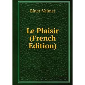  Le Plaisir (French Edition) Binet Valmer Books