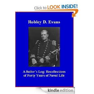 Sailors Log Recollections of Forty Years of Naval Life Robley 