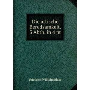   attische Beredsamkeit. 3 Abth. in 4 pt Friedrich Wilhelm Blass Books