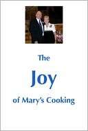 The Joy of Marys Cooking Mary Ploudr?
