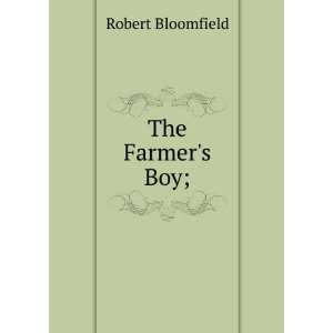  The Farmers Boy; Robert Bloomfield Books