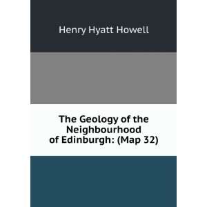   of the Neighbourhood of Edinburgh (Map 32) Henry Hyatt Howell Books