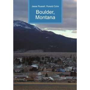  Boulder, Montana Ronald Cohn Jesse Russell Books