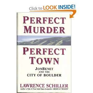   TOWN  JonBenet & the City of Boulder Lawrence Schiller Books