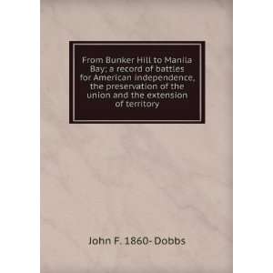  From Bunker Hill to Manila Bay; a record of battles for 