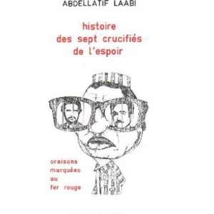  Histoire des sept crucifiés de lespoir Laabi Abdellatif Books