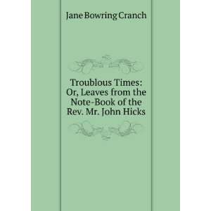   the Note Book of the Rev. Mr. John Hicks Jane Bowring Cranch Books