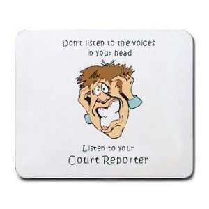  in your head Listen to your Court Reporter Mousepad