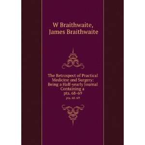   Containing a . pts. 68 69 James Braithwaite W Braithwaite Books