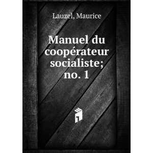  Manuel du coopeÌrateur socialiste;. no. 1 Maurice Lauzel Books