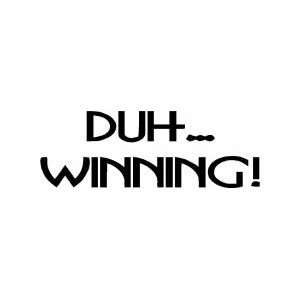 duh winning (charlie sheen)   Removeable Wall Decal   selected color 