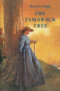   Tamarack Tree by Patricia Clapp, HarperCollins 
