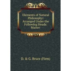   the Following Heads Matter . D. & G. Bruce (Firm)  Books