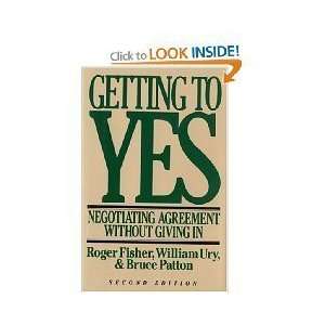   Ury Roger Fishe Bruce M. Patton Getting to Yes,  N/A  Books