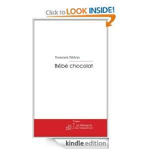 Bébé chocolat (French Edition) Tamara Tristan  Kindle 