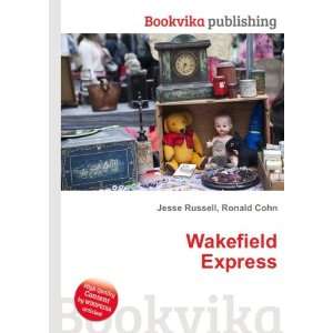 Wakefield Express Ronald Cohn Jesse Russell  Books