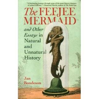 The Feejee Mermaid and Other Essays in Natural and Unnatural History 