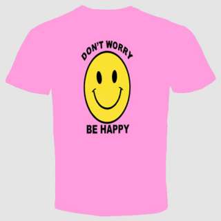 Smiley T shirt Dont Worry Be Happy Funny Cool Love Humor Birthday 