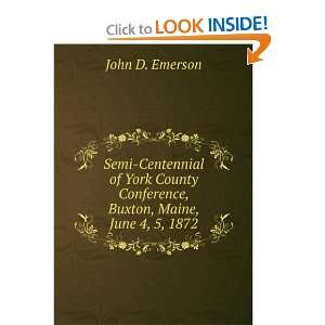  Conference, Buxton, Maine, June 4, 5, 1872 John D. Emerson Books