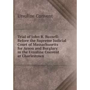  Trial of John R. Buzzell Before the Supreme Judicial 