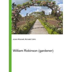  William Robinson (gardener) Ronald Cohn Jesse Russell 