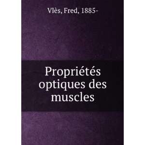  PropriÃ©tÃ©s optiques des muscles Fred, 1885  VlÃ¨s Books