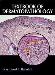 Textbook of Dermatopathology, (0070057265), Raymond L. Barnhill 