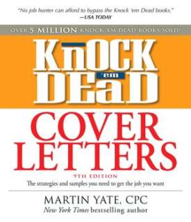 Knock em Dead Cover Letters The Strategies and Samples You Need to 