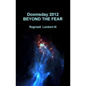  DOOMSDAY 2012  BEYOND THE FEAR 