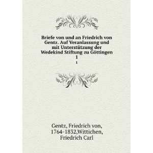   Friedrich von, 1764 1832,Wittichen, Friedrich Carl Gentz Books