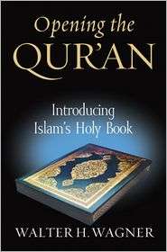 Opening the Quran Introducing Islams Holy Book, (0268044155 