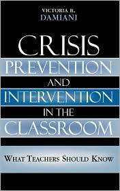 Crisis Prevention and Intervention in the Classroom What Teachers 