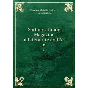   Literature and Art. 6 John Sartain Caroline Matilda Kirkland Books