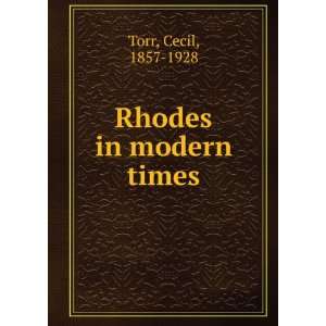 Rhodes in modern times Cecil, 1857 1928 Torr  Books