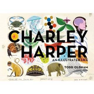 Charley Harper An Illustrated Life by Todd Oldham and Charley Harper 