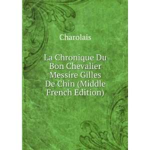  La Chronique Du Bon Chevalier Messire Gilles De Chin 