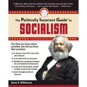 Politically Incorrect Guide to Socialism (Politically Incorrect Guides 