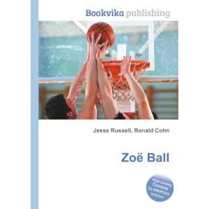  ZoÃ« Ball Ronald Cohn Jesse Russell Books