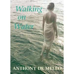  Walking on Water [Hardcover] Anthony de Mello Books